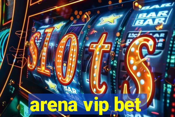 arena vip bet